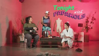 Tonight with Papakols: \