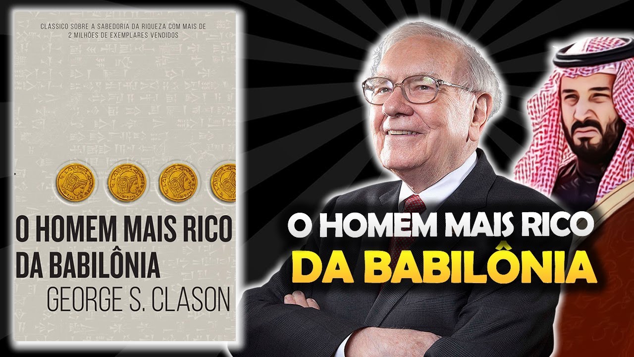 O HOMEM MAIS RICO DA BABILÔNIA - George S. Clason - Resumo