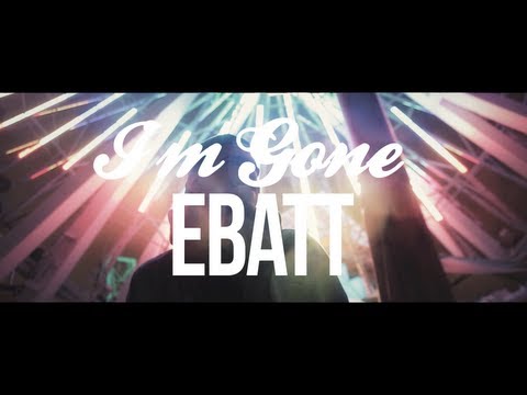 E Batt "I'm Gone" - Official Music Video