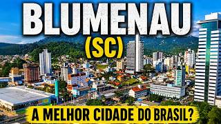 BLUMENAU - SC. A Melhor Cidade do Brasil?