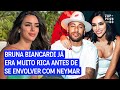 Bruna Biancardi Já Era Rica Antes De Conhecer Neymar