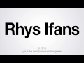 How to Pronounce Rhys Ifans