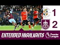 Clarets Win First Premier League Game Of The Season | EXTENDED HIGHLIGHTS | Luton Town 1-2 Burnley