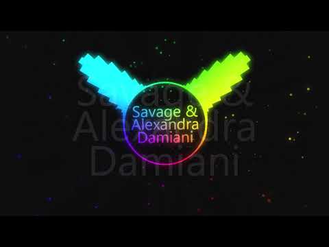 Savage & Alexandra Damiani - Only You ( Remix )