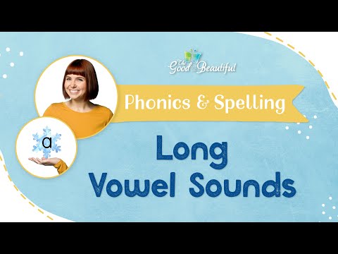 Spelling Rules | Long Vowel Sounds | The Good and the Beautiful