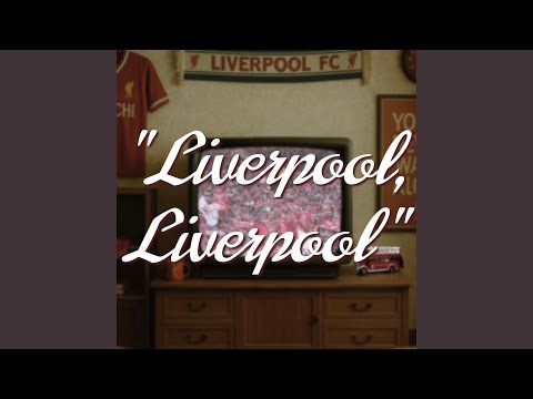 Liverpool, Liverpool (I See Dear, You're Down...)