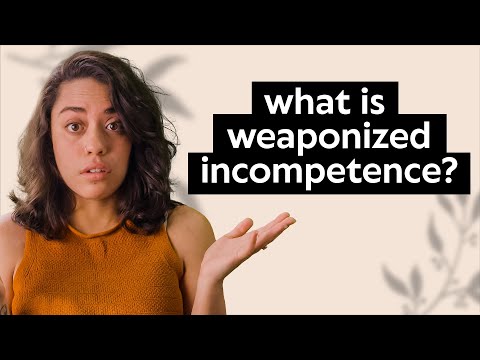 what is weaponized incompetence?