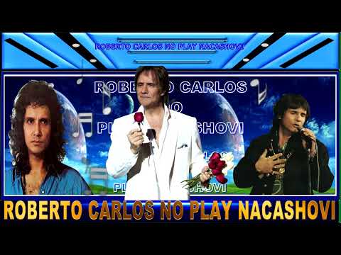 ROBERTO CARLOS NO NACASHOVI PLAY