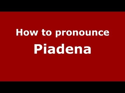 How to pronounce Piadena (Italian/Italy) - PronounceNames.com