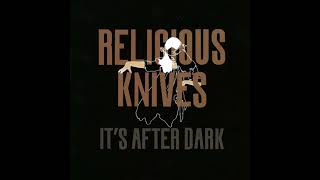 Religious Knives - It's After Dark (2008, US, New York, psychedelic experimental drone noise)