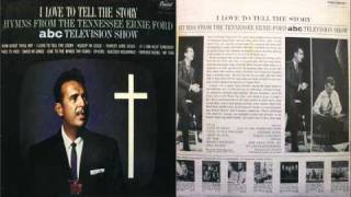 I Love To Tell The Story Tennessee Ernie Ford