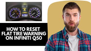 How To Reset Flat Tire Warning On Infiniti Q50