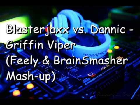 Blasterjaxx vs Dannic - Griffin Viper (Feely & BrainSmasher Mash-up)