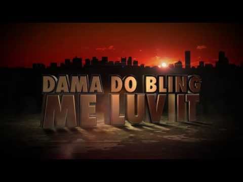 Dama Do Bling - Me Luv it (Official Teaser)