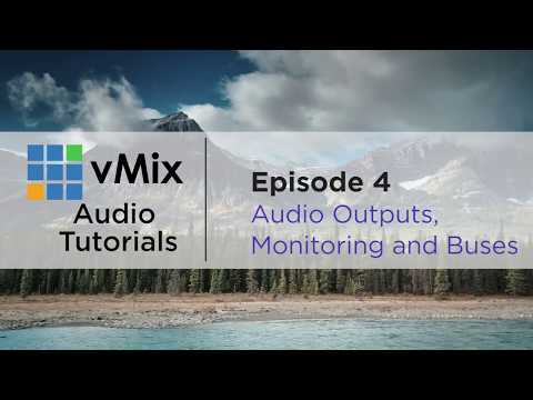 vMix Audio Tutorial 4- Audio Monitoring, Audio Outputs and Audio Buses Video