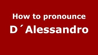How to pronounce D´alessandro