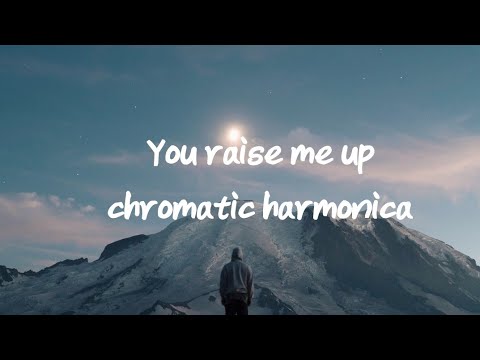 You raise me up/Chromatic Harmonica