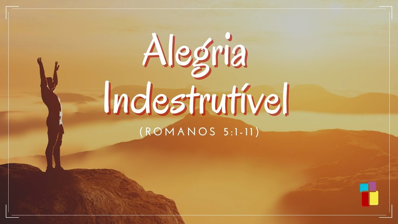 Alegria indestrutível
