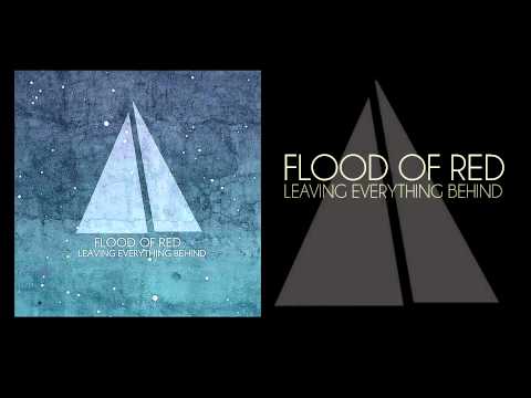 Flood of Red- Leaving Everything Behind (Full Album)