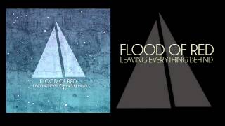 Flood of Red- Leaving Everything Behind (Full Album)