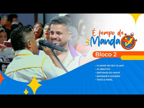 GRUPO MANDA V - É TEMPO DE MANDA V - BLOCO 2 - HISTÓRIAS