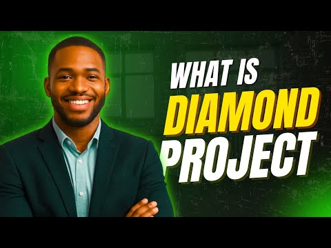 WHAT IS DIAMOND PROJECT 
