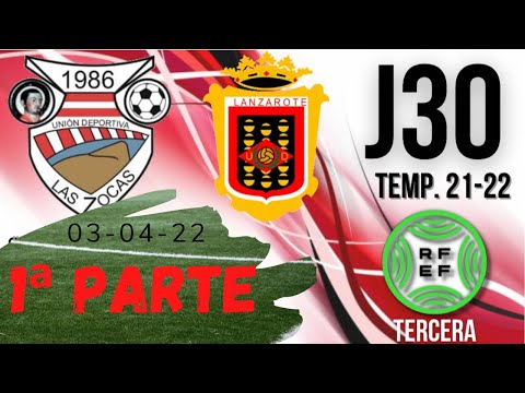UD. Las Zocas vs UD. Lanzarote 3ª División RFEF (1ª PARTE) 03-04-22