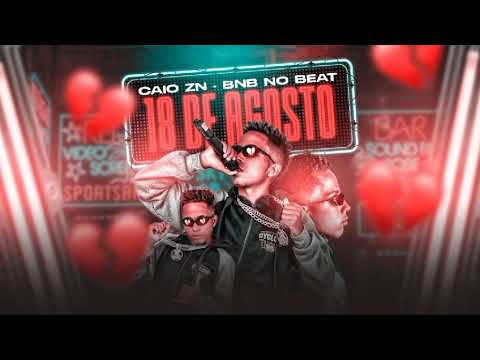 CAIO ZN - 18 DE AGOSTO