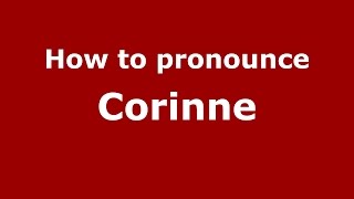 How to pronounce Corinne