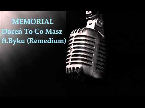MEMORIAL-Doceń To Co Masz ft.Byku(Remedium)