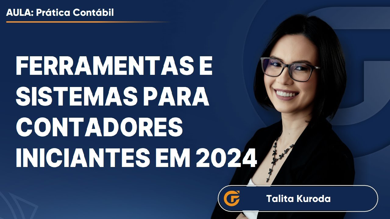 FERRAMENTAS E SISTEMAS PARA CONTADORES INICIANTES EM 2024