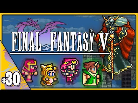 THE FINAL DUNGEON BEGINS  - Final Fantasy V - BLIND PLAYTHROUGH - Part 30