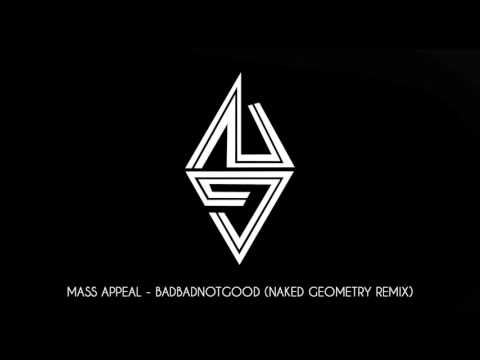 Reproducir Naƙed Geometry™ Badbadnotgood - Mass Appeal Transmission (Naked Geometry Edit)