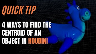 Quick Tip: 4 Ways to Find the Centroid of an Object in Houdini with Alan Tinka