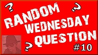 Random Wednesday Question #10 - Most Played?