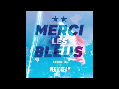 Vegedream Feat. KABONGO-DJ - Merci les bleus