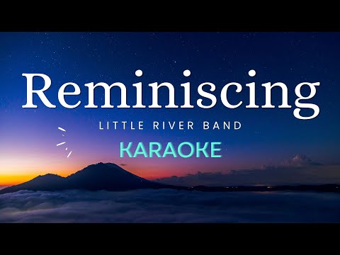 Little River Band - Reminiscing (Karaoke Version)