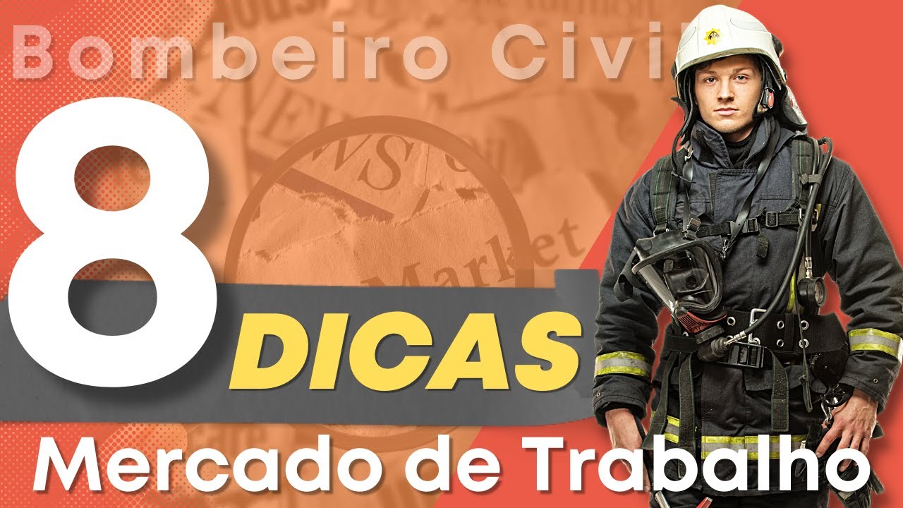 8 DICAS PARA ENTRAR MERCADO DE TRABALHO - BOMBEIRO CIVIL E BRIGADISTA PROFISSIONAL