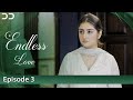 Endless Love | Episode 3 | Hiba Bukhari, Junaid Khan | English Dubbed | Pakistani Drama | C3B1O