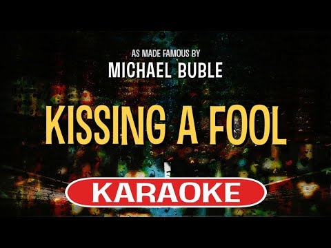 Kissing A Fool (Karaoke Version) - Michael Buble