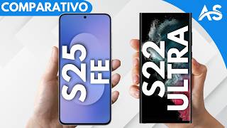 Samsung S25 Fe vs Samsung S22 Ultra - Comparativo