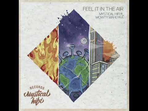 Mystical Hifi Feat Mowty Mahlyka - Feel It In The Air