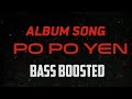 PO PO YEN BASS BOOSTED ALBUM SONG IN RK HIGH BASS