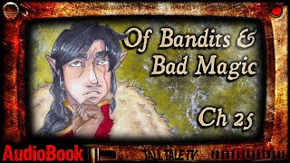 of Bandits and Bad Magic Ch 25  ️ Fantasy Audiobook Series  ️ by Lesley Herron