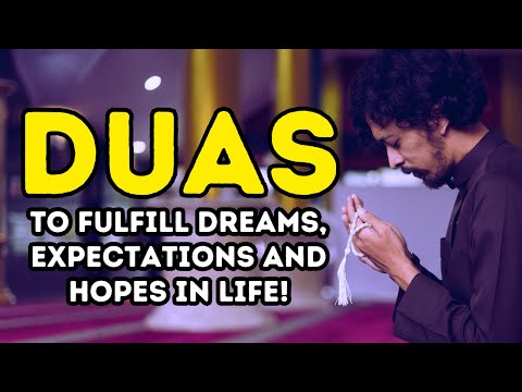 Powerful Dua to fulfill dreams, expectations and hopes in life!