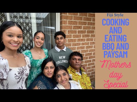 Fiji style cooking and eating, BBQ, and Payasam for Mother's Day special