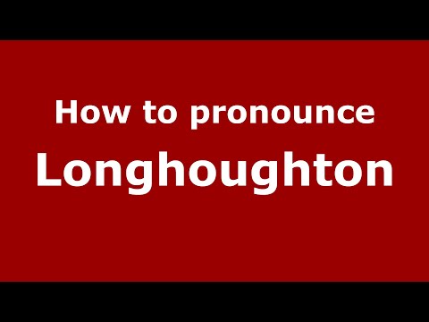 How to pronounce Longhoughton