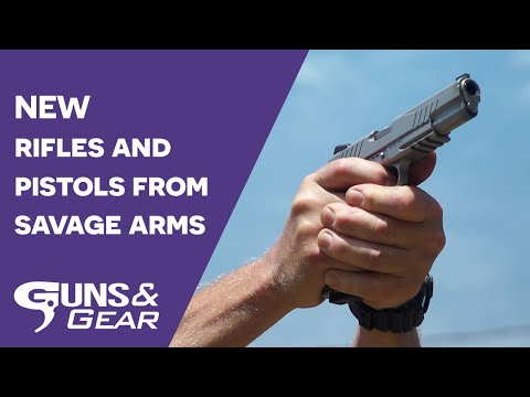*NEW* Rifles and Pistols From Savage Arms | Guns \u0026 Gear