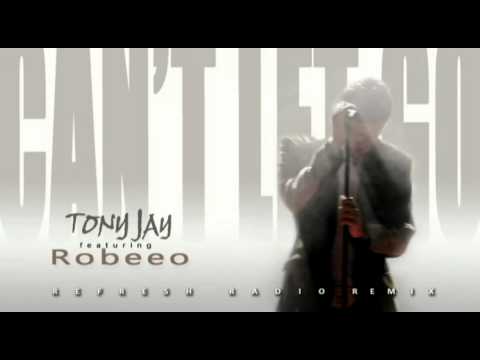 TonyJay feat. Robeeo - Can`t Let Go (Refresh Radio Remix)