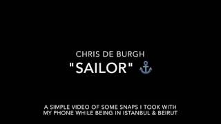 Chris De Burgh - Sailor (Istanbul &amp; Beirut footages)